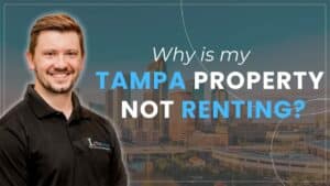 Why is my Tampa Property Not Renting? - Tampa Property Management